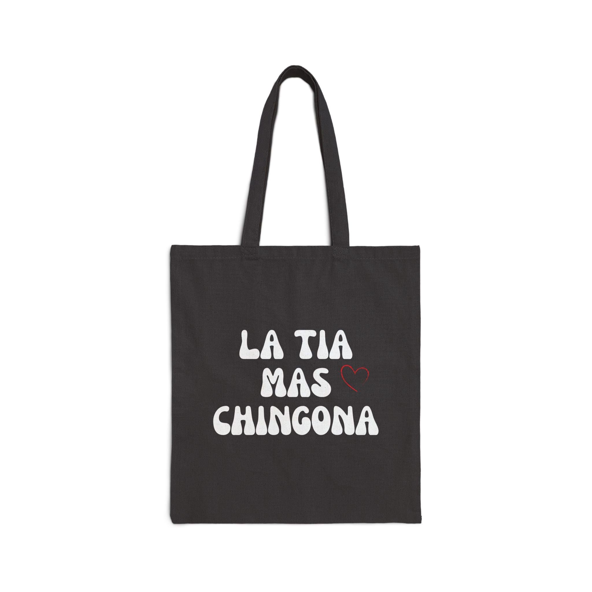 Black tote bag with white text 'LA TIA MAS CHINGONA' on a white background